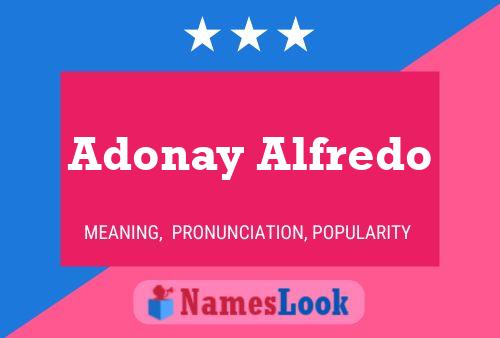 Poster del nome Adonay Alfredo