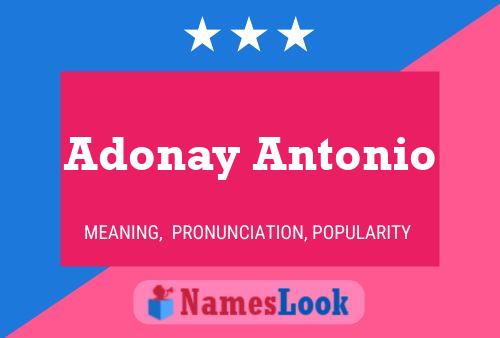 Poster del nome Adonay Antonio