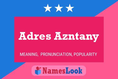 Poster del nome Adres Azntany