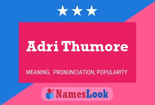 Poster del nome Adri Thumore