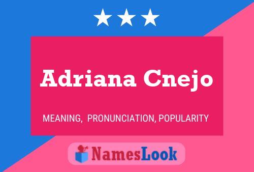 Poster del nome Adriana Cnejo