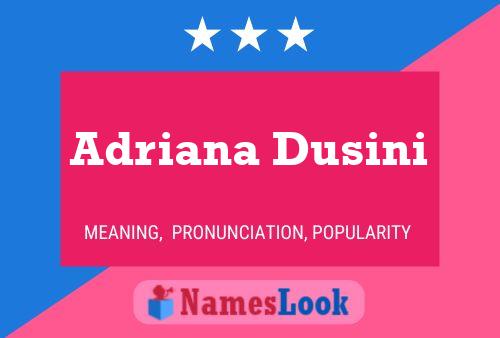 Poster del nome Adriana Dusini