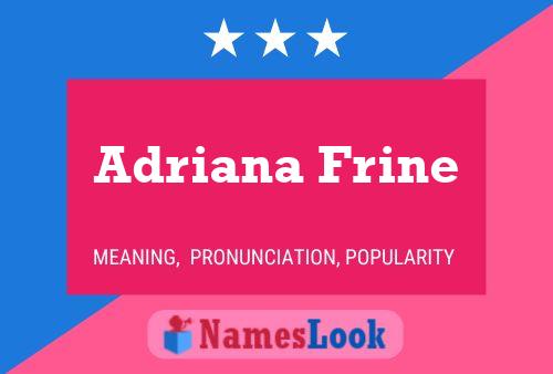 Poster del nome Adriana Frine