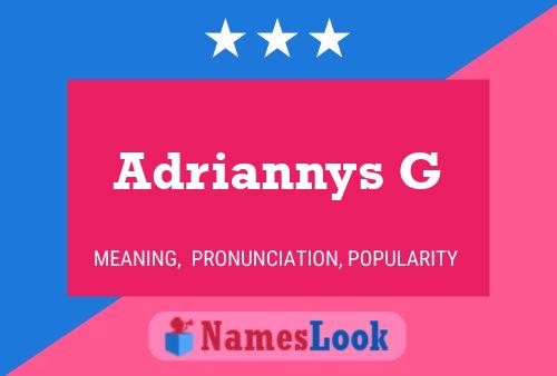 Poster del nome Adriannys G