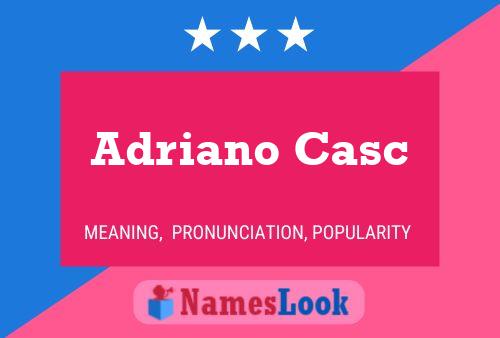 Poster del nome Adriano Casc