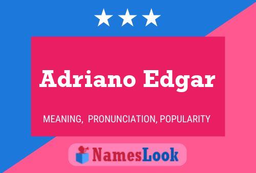 Poster del nome Adriano Edgar