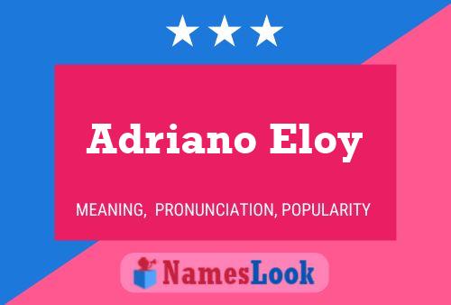 Poster del nome Adriano Eloy