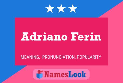 Poster del nome Adriano Ferin