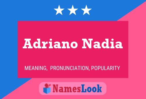 Poster del nome Adriano Nadia