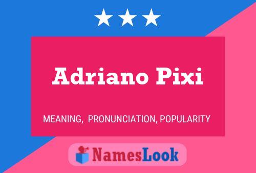 Poster del nome Adriano Pixi