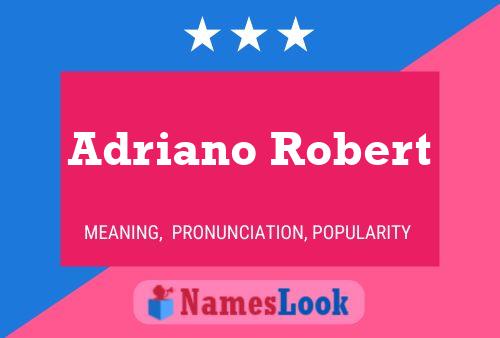 Poster del nome Adriano Robert