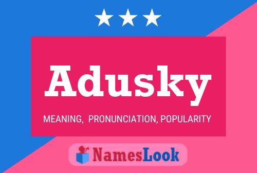 Poster del nome Adusky