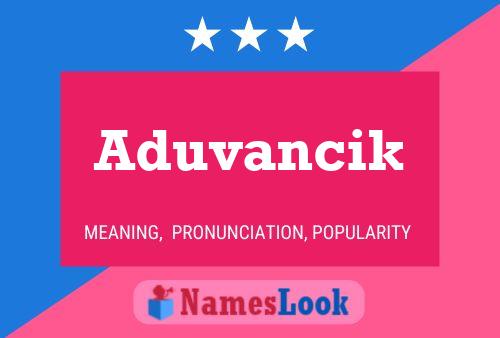 Poster del nome Aduvancik