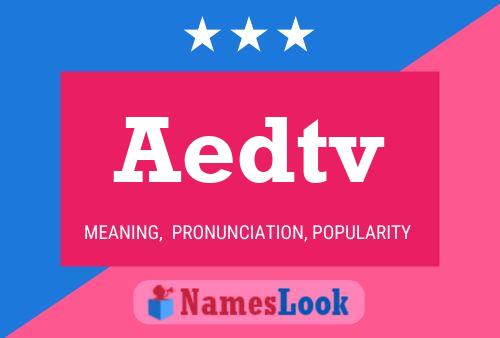 Poster del nome Aedtv