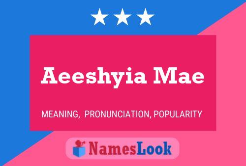 Poster del nome Aeeshyia Mae