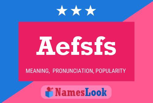 Poster del nome Aefsfs