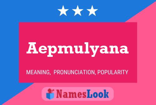 Poster del nome Aepmulyana