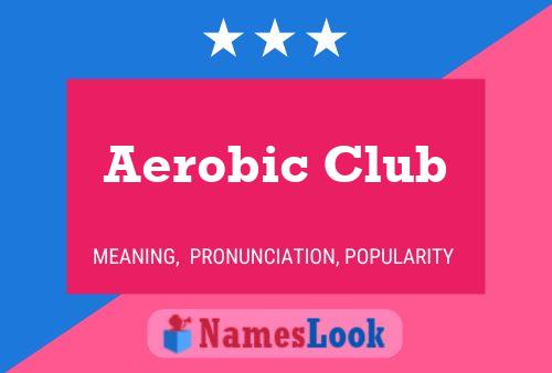 Poster del nome Aerobic Club