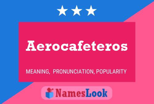 Poster del nome Aerocafeteros