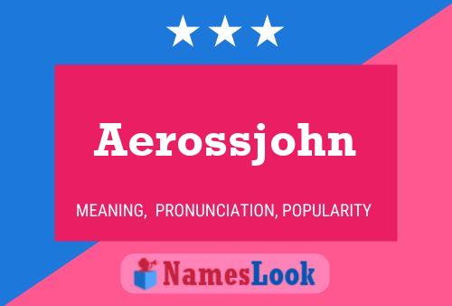 Poster del nome Aerossjohn