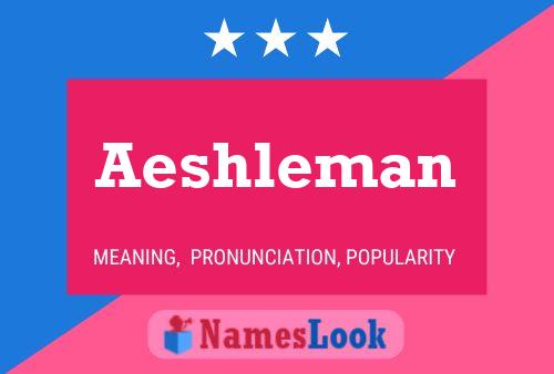 Poster del nome Aeshleman