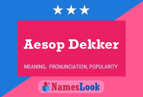 Poster del nome Aesop Dekker