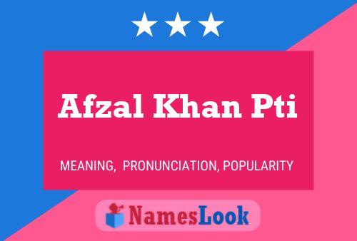 Poster del nome Afzal Khan Pti