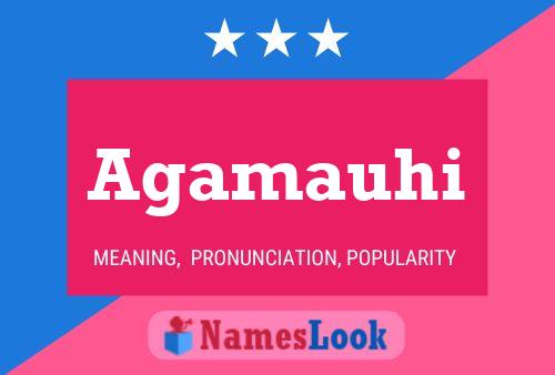 Poster del nome Agamauhi