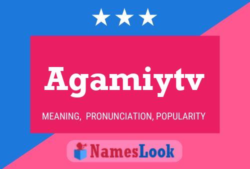 Poster del nome Agamiytv