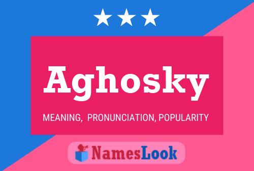 Poster del nome Aghosky