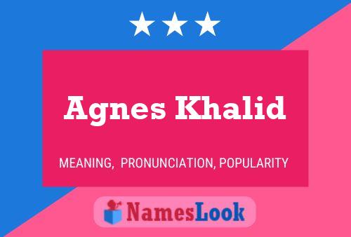 Poster del nome Agnes Khalid