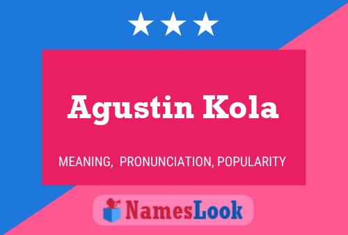 Poster del nome Agustin Kola