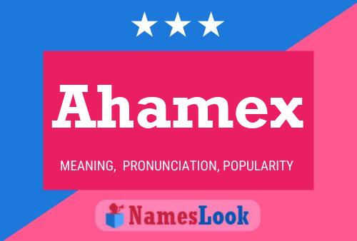 Poster del nome Ahamex