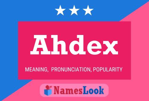 Poster del nome Ahdex