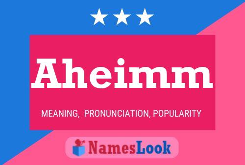 Poster del nome Aheimm