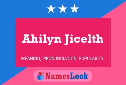 Poster del nome Ahilyn Jicelth