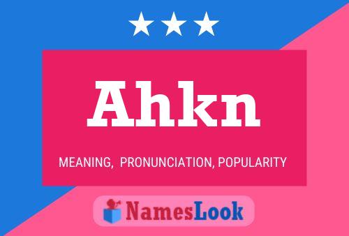 Poster del nome Ahkn