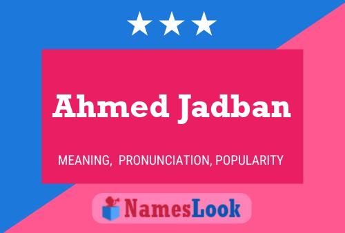 Poster del nome Ahmed Jadban