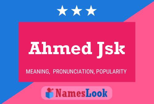 Poster del nome Ahmed Jsk