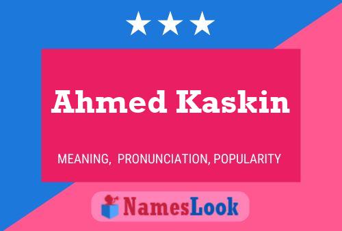 Poster del nome Ahmed Kaskin