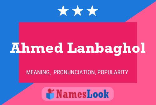 Poster del nome Ahmed Lanbaghol