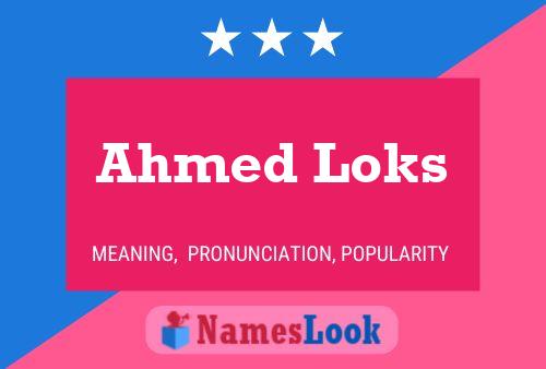 Poster del nome Ahmed Loks