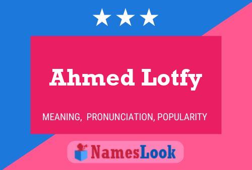 Poster del nome Ahmed Lotfy