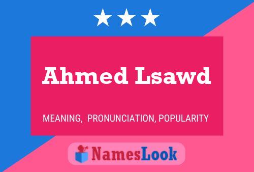 Poster del nome Ahmed Lsawd