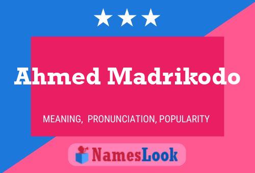 Poster del nome Ahmed Madrikodo