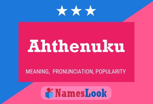 Poster del nome Ahthenuku