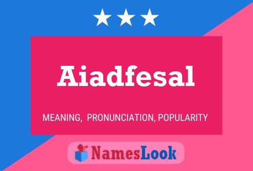 Poster del nome Aiadfesal