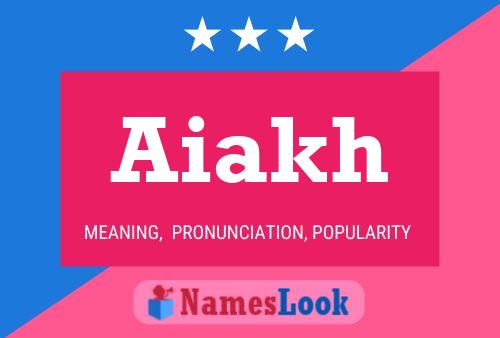 Poster del nome Aiakh