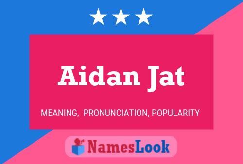 Poster del nome Aidan Jat