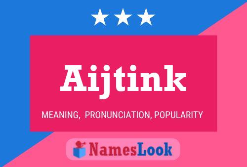 Poster del nome Aijtink